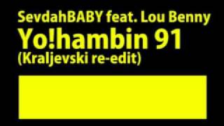 sevdahBABY feat Lou Benny  Yohambin 91 Kraljevski reedit [upl. by Ahseneuq642]