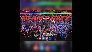 FOAM PARTY  NONSTOP COLLECTION  DJ DANNY🔥 [upl. by Rik]