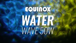 Equinox Waterwave 50W [upl. by Bennion776]