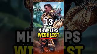 13 Wishlist 📝 Essential Hidden Tips in Monster Hunter World MHW MonsterHunter Gaming [upl. by Doss]