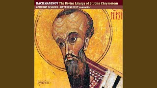 Rachmaninoff Liturgy of St John Chrysostom Op 31 VIII Cherubic Hymn Kheruvimskaya pesn [upl. by Inol727]