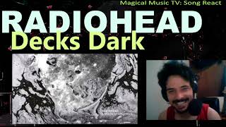 Radiohead  Decks Dark Reaction  Magical Music TV  The Moon Shaped Pool Reaction [upl. by Melentha]