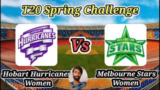 Hobart Hurricanes Women vs Melbourne Stars Women  2nd SemiFinal  T20 Spring Challenge [upl. by Nisa624]