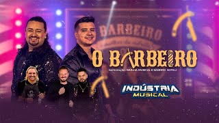 INDÚSTRIA MUSICAL  O BARBEIRO feat Rainha Musical e Sandro Sotilli Clipe Oficial [upl. by Rehportsirhc]