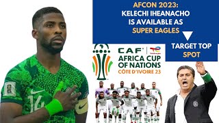 AFCON 2023  KELECHI IHEANACHO IS AVAILABLE FOR SUPER EAGLES VS GUINEA BISSAU2023afconsupereagles [upl. by Bascomb118]