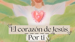 El corazón de Jesus por ti [upl. by Navy377]