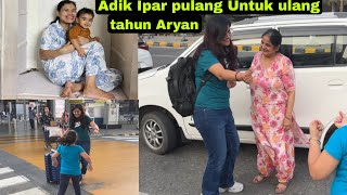 Adik ipar pulang untuk ulang tahun Aryan [upl. by Eelynnhoj]