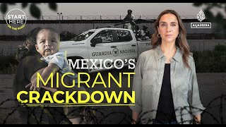 How Mexico is cracking down on migrants trying to reach the US border  Start Here [upl. by Phipps]