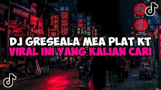 DJ GRESEALA MEA PLAT KT REMIX JEDAG JEDUG MENGKANE VIRAL TIKTOK GRASEALA MEA SOUND AHMAD HUSEN [upl. by Nlocnil]