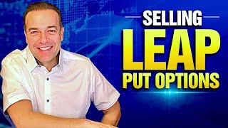 Selling LEAPS Puts How Much can you Make Selling Put Options Who Sells LEAP Put Options [upl. by Kciwdahc185]