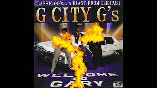 G City Gs  Welcome To Gary 1994  Gary IN FULL ALBUM [upl. by Hareemas]