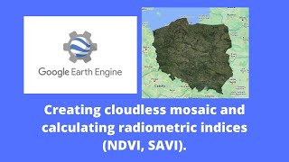 Google Earth Engine  creating cloudless mosaic and calculating NDVI  SAVI indices [upl. by Narba735]