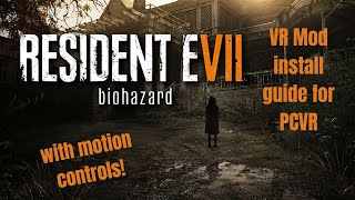 How to install praydog vrs RESIDENT EVIL 7 vr mod with motion controls [upl. by Wainwright]