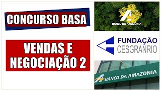 Questão 01  Vendas e Negociação 2  Concurso BASA Cesgranrio [upl. by Aylsworth]