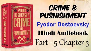 Crime And Punishment Hindi Audiobook  Part 5Chapter 3  हिंदी उपन्यास  Russian Hindi Novel [upl. by Tonl]