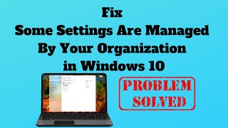 Fix Some Settings Are Managed By Your Organization in Windows 10 [upl. by Hoyt]