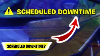 What is SCHEDULED DOWNTIME in fortnite  What is downtime on fortnite  What is downtime fortnite [upl. by Nymrak]