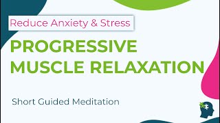 Progressive Muscle RELAXATION For ANXIETY  Short Guided Mindfulness Meditation 2023 [upl. by Faydra]