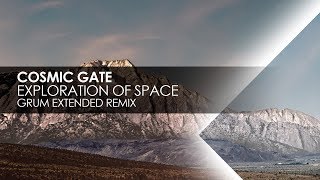 Cosmic Gate  Exploration Of Space Grum Extended Remix [upl. by Inahet760]