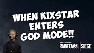 When Kixstar Enters GOD MODE  Rainbow Six Siege [upl. by Aubine]