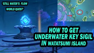 How to get Key Sigils  Genshin impact Still Waters Flow quest [upl. by Cave]