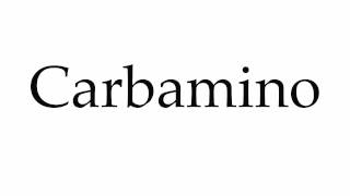 How to Pronounce Carbamino [upl. by Iam]