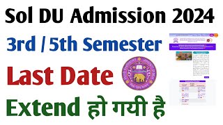 SOL 3rd  5th Semester Admission Last Date Extended Again 2024  Sol ER Exam Form Last Date Extended [upl. by Eenej596]