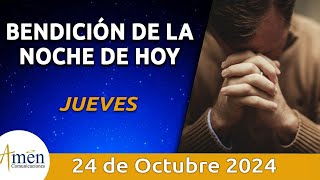 Bendición Noche de Hoy Jueves 24 Octubre 2024 l Padre Carlos Yepes Evangelio [upl. by Ramsden]