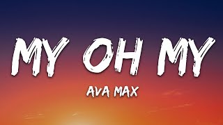 Ava Max  My Oh My Lyrics [upl. by Ettegroeg265]