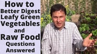 How to Better Digest Leafy Green Vegetables amp Raw Food QampA [upl. by Coulombe]