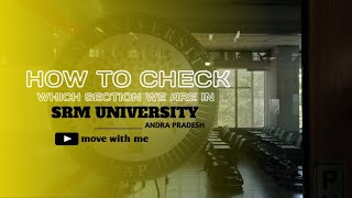 HOW TO CHECK WHICH SECTION WE ARE IN SRM UNIVERSITY  SRMAP  AMARAVATHI [upl. by Pia]