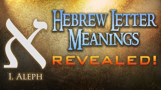 Hebrew Letter Meanings Revealed Part 1 Aleph  Eric Burton [upl. by Yme]