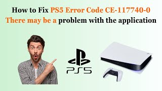 How to Fix PS5 Error Code CE1177400 There may be a problem with the application [upl. by Annaid]