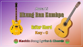 Hkungran kumhpa Aurali  Kachin Song Lyircs amp Guitar Chords Jinghpaw Mahkawn [upl. by Haneekas617]