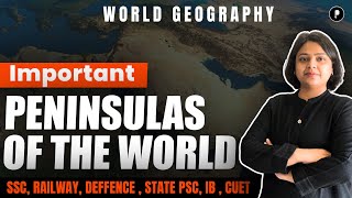 Important Peninsulas of the World  World Geography with Mapping [upl. by Hgielrebma]