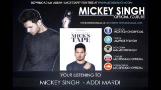 Mickey Singh  Addi Mardi Official Audio [upl. by Jarred]