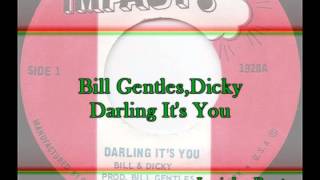 Bill GentlesDicky  Darling Its You [upl. by Aneehs]