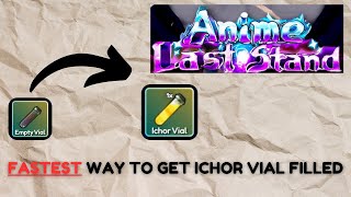 The FASTEST way to get the Ichor Vial Filled in Anime Last Stand [upl. by Notgnilliw]