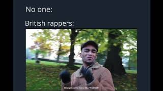 British rappers be like part 2 [upl. by Akeem802]