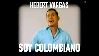 Hebert Vargas  Soy Colombiano  Video Oficial [upl. by Gretel]