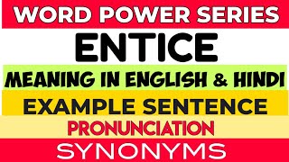 Entice  Meaning in English amp Hindi  Pronunciation  Example Sentence  Synonyms [upl. by Alam902]