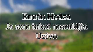 Emrin Hodza  Ja som takof merakljia  Uzivo [upl. by Shrier953]