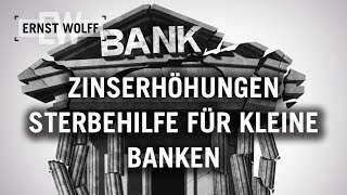 Ernst Wolff Zinserhöhungen Sterbehilfe für kleine Banken Der aktuelle Kommentar 110923 [upl. by Atterahs]