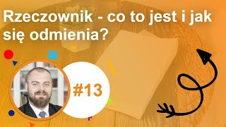 Rzeczownik  co to jest i jak się odmienia [upl. by Elletnahs]