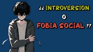 ¿Eres INTROVERTIDO o sufres FOBIA SOCIAL Descúbrelo… [upl. by Alexi]