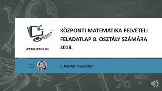 2018 Matematika felvételi 8osztály 5feladat megoldás [upl. by Ataynek]