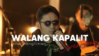 Walang Kapalit  Rey Valera Khel PangilinanCover With Lyrics [upl. by Siuol720]