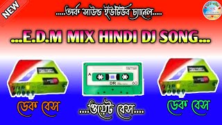 EDM MIX HINDI DJ SONG💥DEK BASS SONG 💥MATAL DANCE SONG SUPER HIT SONG EDM MIX [upl. by Darb920]