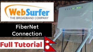 Websurfer Fibernet Installation Tutorial  Tech4KNepal FibernetConnection BestIspInNepal [upl. by Urina]