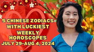 5 Chinese Zodiac Signs With The Luckiest Weekly Horoscopes July 29  August 4 2024  Ziggy Natural [upl. by Annahc]